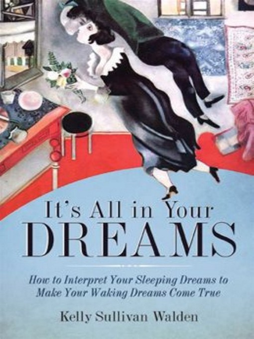 Title details for It's All in Your Dreams by Kelly Sullivan Walden - Wait list